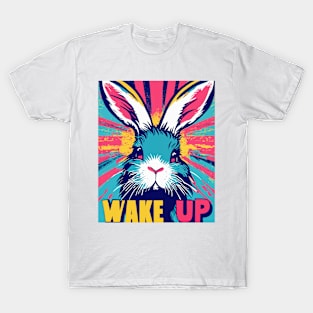 Wake up! T-Shirt